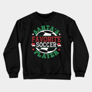 Santa's Favorite Soccer Player Crewneck Sweatshirt